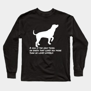 Dog Quote Long Sleeve T-Shirt